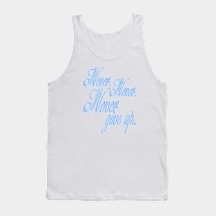 Never give up Tank Top